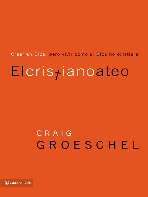 Title details for El cristiano ateo by Craig Groeschel - Available